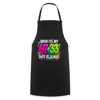 Bruh Its My 67 33 Days of School - Cooking Apron - black - Front - AI Model Male 185 dark (185cm)