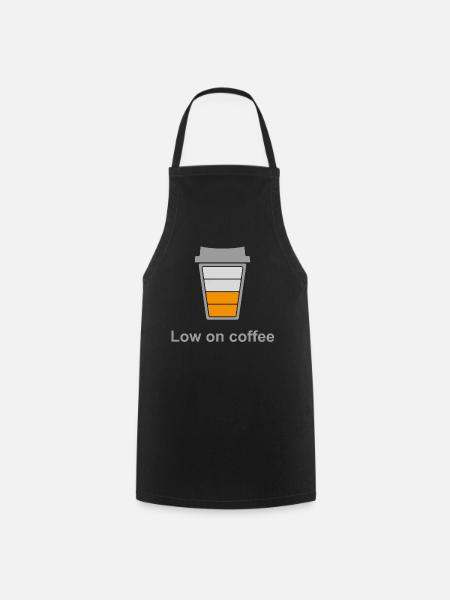 Low on Coffee - Cooking Apron - black