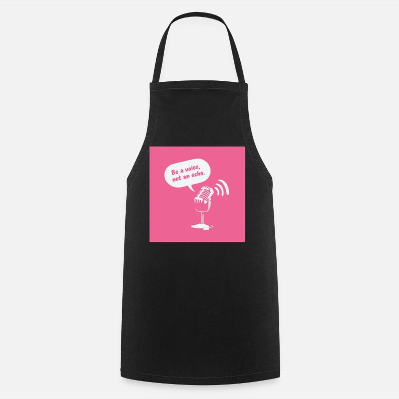 Be a Voice, Not an Echo - Cooking Apron - black