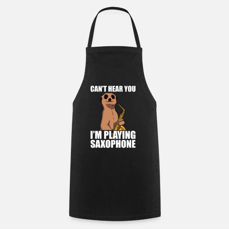 Can't hear you Saxophone Saxophone Player - Cooking Apron - black