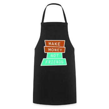 Make Money Not Friends Hustle Quote Saying Logo - Cooking Apron - black - Front - AI Model Male 185 dark (185cm)