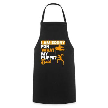 I Am Sorry For What My Puppet Said - Cooking Apron - black - Front - AI Model Male 185 dark (185cm)