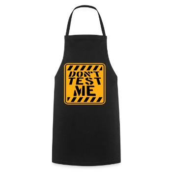 Don't Test Me Sign Naughty Funny Quote Saying - Cooking Apron - black - Front - AI Model Male 185 dark (185cm)