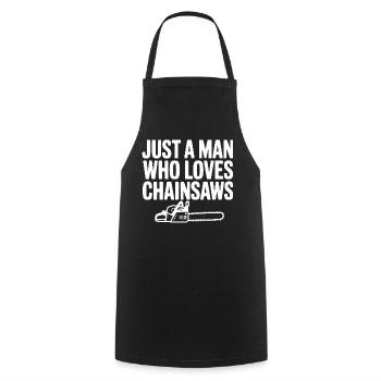 Just a Man Who Loves Chainsaws - Cooking Apron - black - Front - AI Model Male 185 dark (185cm)