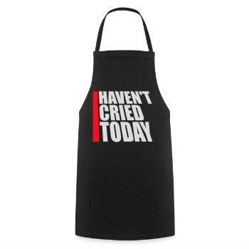 Haven't Cried Today Saying Funny Emotional Irony - Cooking Apron - black - Front - AI Model Male 185 dark (185cm)