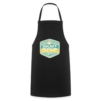 No Decaf Never in Life - Cooking Apron - black - Front - AI Model Male 185 dark (185cm)
