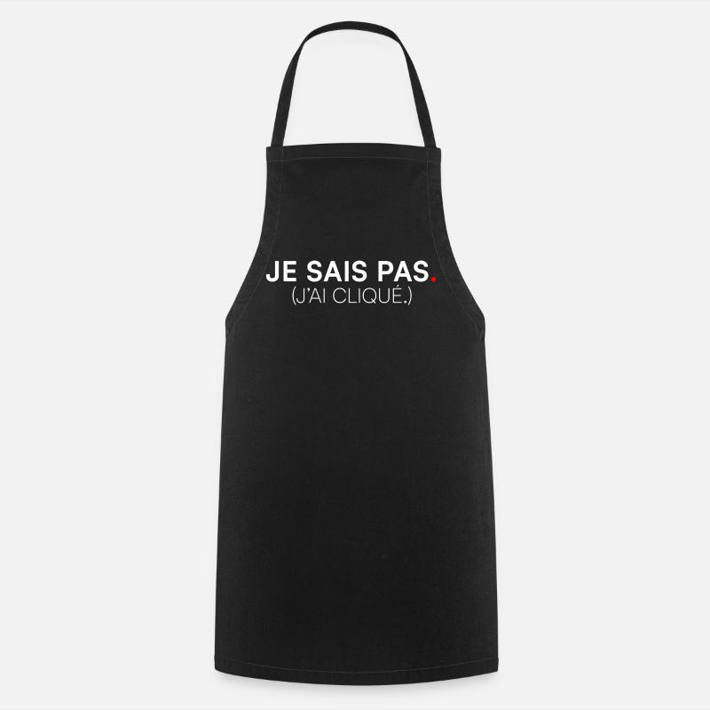 I DON'T KNOW. I CLICKED. | Humor - Cooking Apron - black