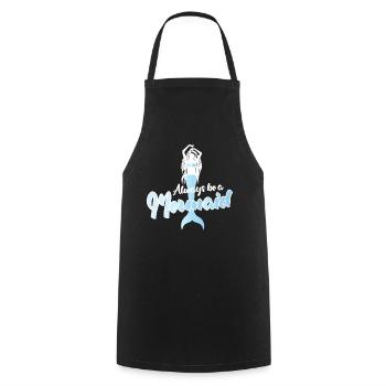 Always Be a Mermaid Inspirational Quote Design - Kochschürze - Schwarz - Vorne - AI Model Male 185 dark (185cm)