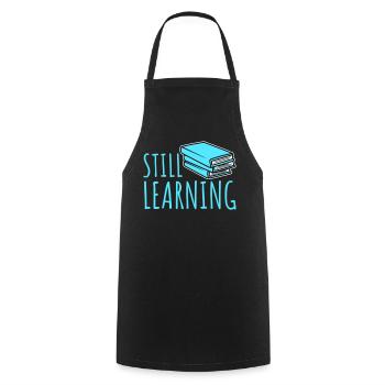 Still Learning Growth Student Motivation Saying - Cooking Apron - black - Front - AI Model Male 185 dark (185cm)