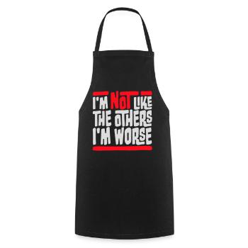 I'm Not Like The Others I'm Worse Lustig Sarkasmus - Kochschürze - Schwarz - Vorne - AI Model Male 185 dark (185cm)