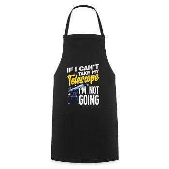 Je ne vais nulle part sans mon télescope - Tablier de cuisine - noir - Devant - AI Model Male 185 dark (185cm)