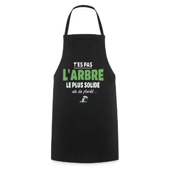 T’es pas l’arbre le plus solide de la forêt, drole - Tablier de cuisine - noir - Devant - AI Model Male 185 dark (185cm)