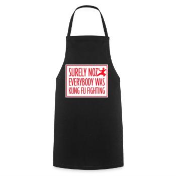 Surely Not Everybody Was Kung Fu Fighting Lustig - Cooking Apron - black - Front - AI Model Male 185 dark (185cm)
