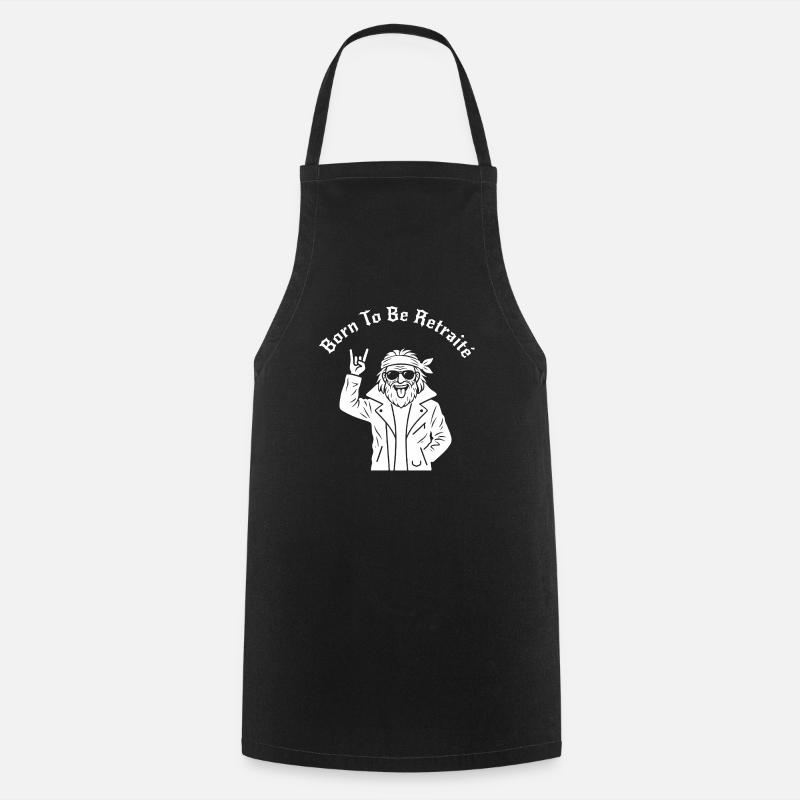 Born To Be Retired (white text) - Cooking Apron - black