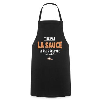 T’es pas la sauce la plus relevée du plat - Tablier de cuisine - noir - Devant - AI Model Male 185 dark (185cm)