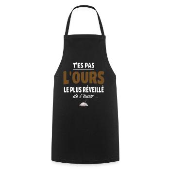 T’es pas l’ours le plus réveillé de l’hiver humour - Tablier de cuisine - noir - Devant - AI Model Male 185 dark (185cm)