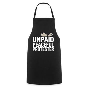 Unpaid Peaceful Protester Activist Saying Demo - Cooking Apron - black - Front - AI Model Male 185 dark (185cm)