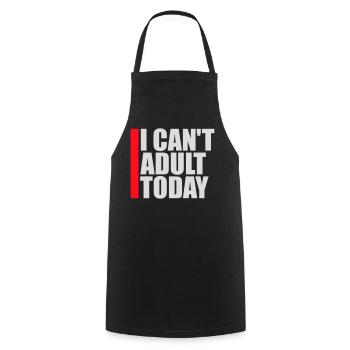 I Can't Adult Today Funny Adult Saying Logo - Cooking Apron - black - Front - AI Model Male 185 dark (185cm)