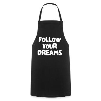 follow your dreams - Cooking Apron - black - Front - AI Model Male 185 dark (185cm)