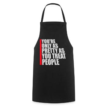 You're Only As Pretty As You Treat People Ehrlich - Cooking Apron - black - Front - AI Model Male 185 dark (185cm)
