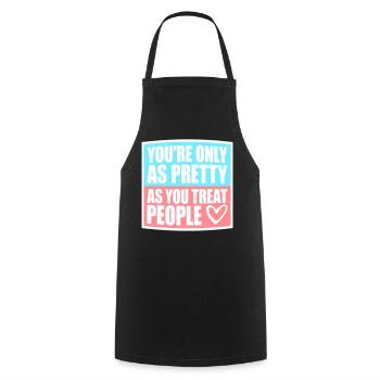 You're Only As Pretty As You Treat People Ehrlich - Cooking Apron - black - Front - AI Model Male 185 dark (185cm)