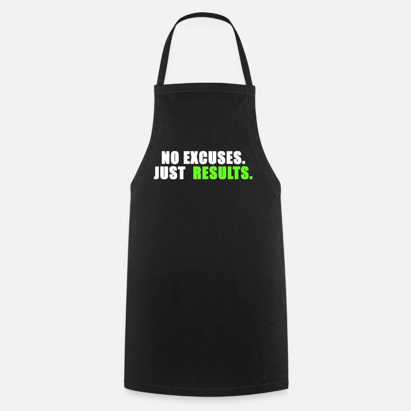 Aucune excuse. Juste des résultats. - Tablier de cuisine - noir