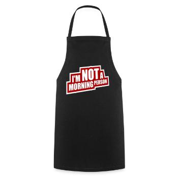 I'm Not A Morning Person Lustig Müde Morgenmuffel - Cooking Apron - black - Front - AI Model Male 185 dark (185cm)