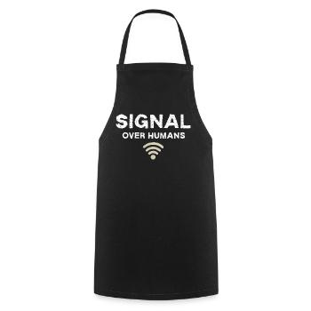 Signal Over Humans - Funny Tech Quote - Cooking Apron - black - Front - AI Model Male 185 dark (185cm)