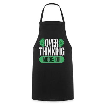 Anxiety Disorder Anxiety Disorders Overthinking Mode On - Cooking Apron - black - Front - AI Model Male 185 dark (185cm)