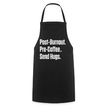 Post-Burnout vor Kaffee Umarmungen schicken - Kochschürze - Schwarz - Vorne - AI Model Male 185 dark (185cm)