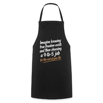 True Freedom Exists 9-to-5 Freedom Entrepreneurs - Cooking Apron - black - Front - AI Model Male 185 dark (185cm)