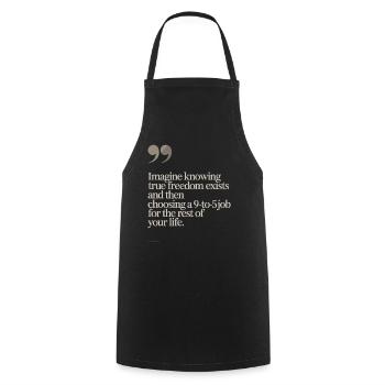 La vraie liberté existe de 9h à 17h Des entrepreneurs libres - Tablier de cuisine - noir - Devant - AI Model Male 185 dark (185cm)