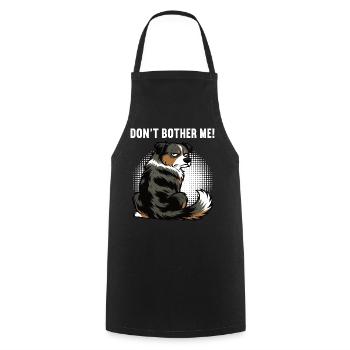 Don't Bother Me Australian Shepherd Aussie Aussies - Cooking Apron - black - Front - AI Model Male 185 dark (185cm)