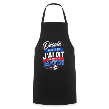 Désolé Pour ce que J'ai Dit Durant le Match Foot - Tablier de cuisine - noir - Devant - AI Model Male 185 dark (185cm)