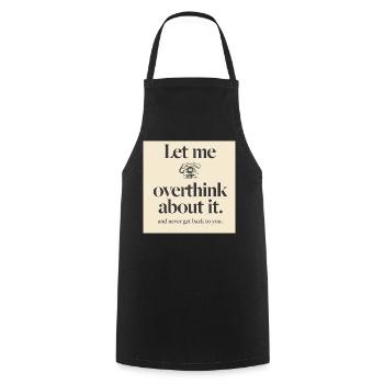 Funny Corporate Overthinking T-Shirt - Let Me Over - Cooking Apron - black - Front - AI Model Male 185 dark (185cm)