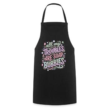 Tous mes soucis sont des bulles de savon - Tablier de cuisine - noir - Devant - AI Model Male 185 dark (185cm)