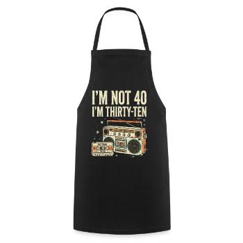 I'm not 40, it's my 30th birthday - Cooking Apron - black - Front - AI Model Male 185 dark (185cm)