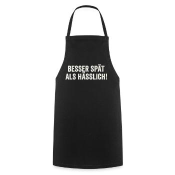 Besser Spät Als Hässlich lustiger witziger Spruch - Kochschürze - Schwarz - Vorne - AI Model Male 185 dark (185cm)