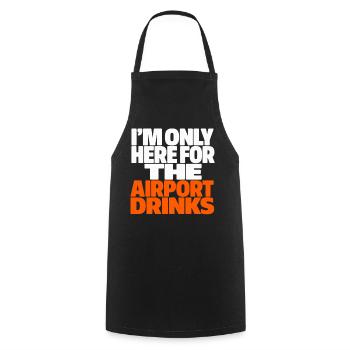 I'm Only Here For The Airport Drinks Holiday Saying - Cooking Apron - black - Front - AI Model Male 185 dark (185cm)