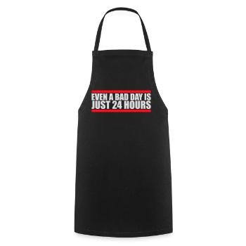 Même une mauvaise journée n’est qu’un proverbe motivant 24 heures sur 24 - Tablier de cuisine - noir - Devant - AI Model Male 185 dark (185cm)