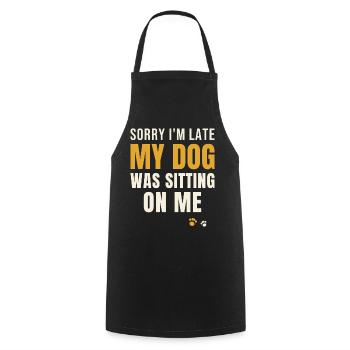Sorry I'm Late My Dog Was Sitting On Me - Cooking Apron - black - Front - AI Model Male 185 dark (185cm)