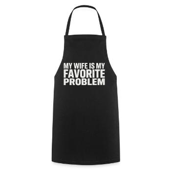 My wife is my favorite problem - Cooking Apron - black - Front - AI Model Male 185 dark (185cm)