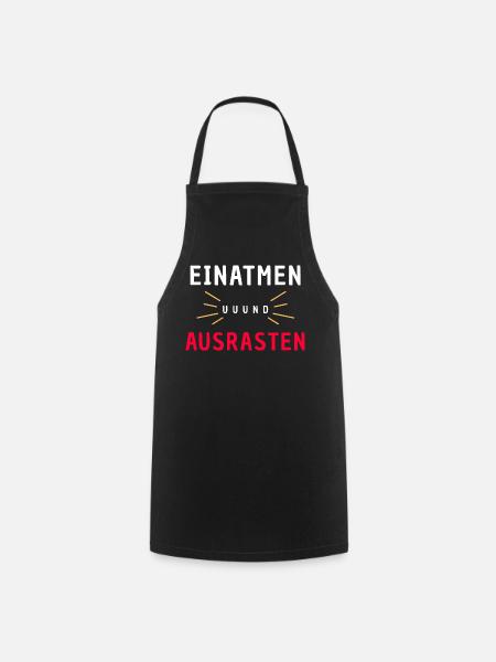 Einatmen und Ausrasten – Lustiger Spruch | Parodie - Kochschürze - Schwarz