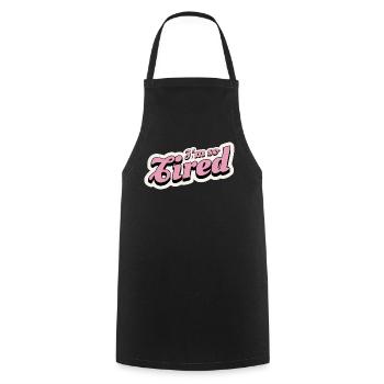 Ich bin so müde Pink Retro Text - Kochschürze - Schwarz - Vorne - AI Model Male 185 dark (185cm)