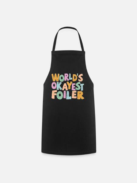 Worlds Okayest Foiler - Kochschürze - Schwarz