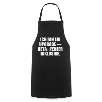 ICH BIN EIN UPGRADE — BETA‑FEHLER INKLUSIVE - Kochschürze - Schwarz - Vorne - AI Model Male 185 dark (185cm)