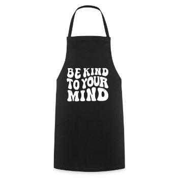 Be kind to your mind - Cooking Apron - black - Front - AI Model Male 185 dark (185cm)