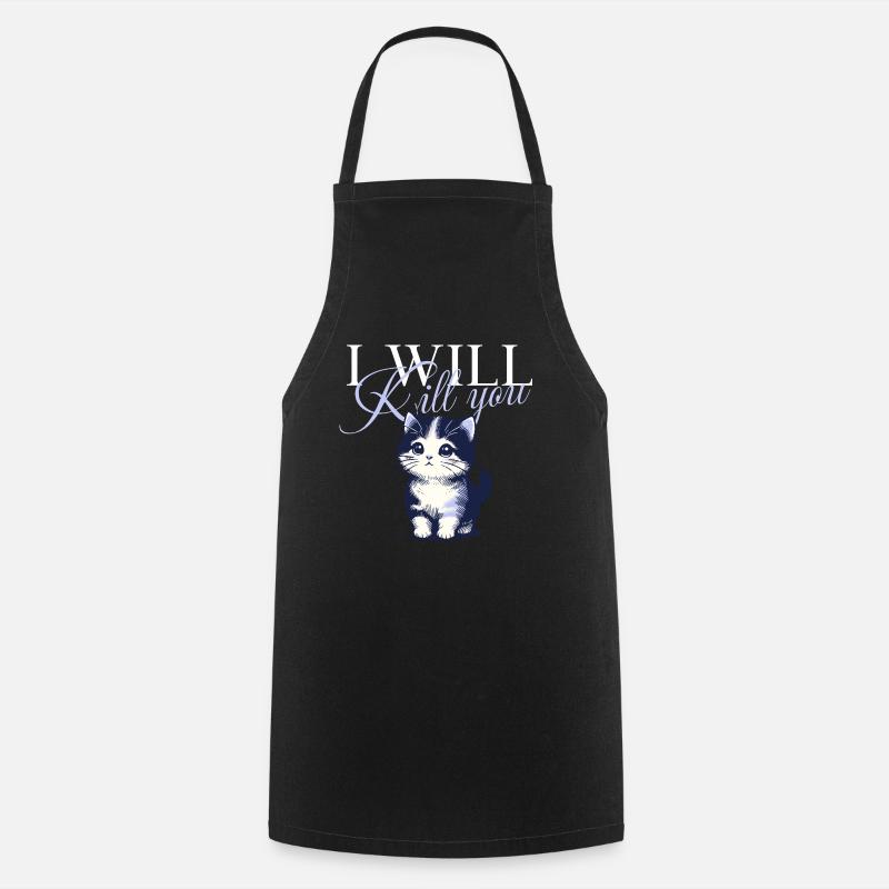 I will kill you cat - Kochschürze - Schwarz