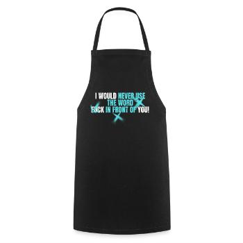 Je n’utiliserais jamais le mot Fuck devant toi - Tablier de cuisine - noir - Devant - AI Model Male 185 dark (185cm)