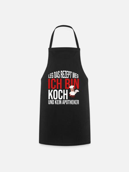 Leg das Rezept weg Ich bin Koch und kein Apotheker - Kochschürze - Schwarz